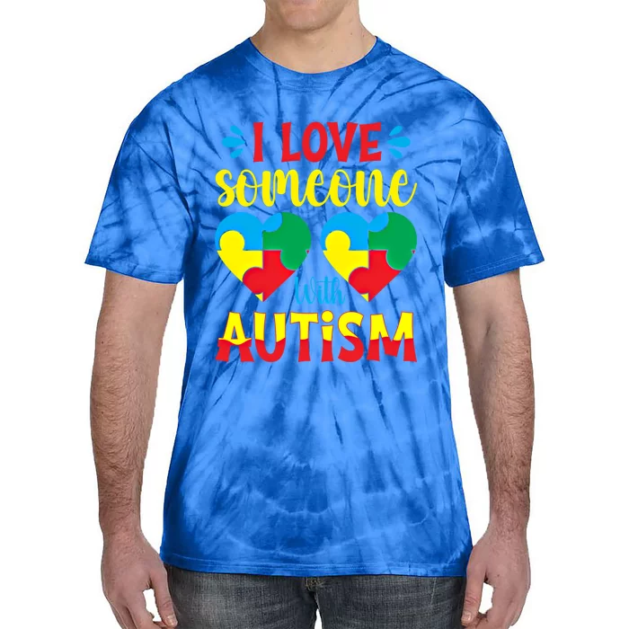 I Love Someone With Autism Autism Awareness Month 2024 Meaningful Gift Tie-Dye T-Shirt