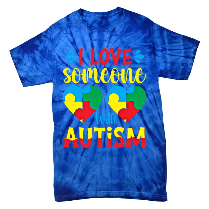 I Love Someone With Autism Autism Awareness Month 2024 Meaningful Gift Tie-Dye T-Shirt