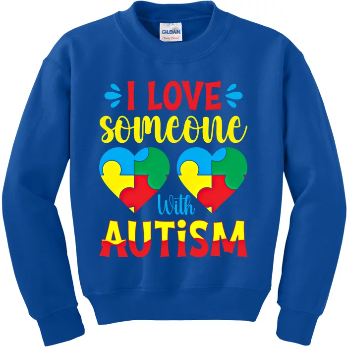 I Love Someone With Autism Autism Awareness Month 2024 Meaningful Gift Kids Sweatshirt