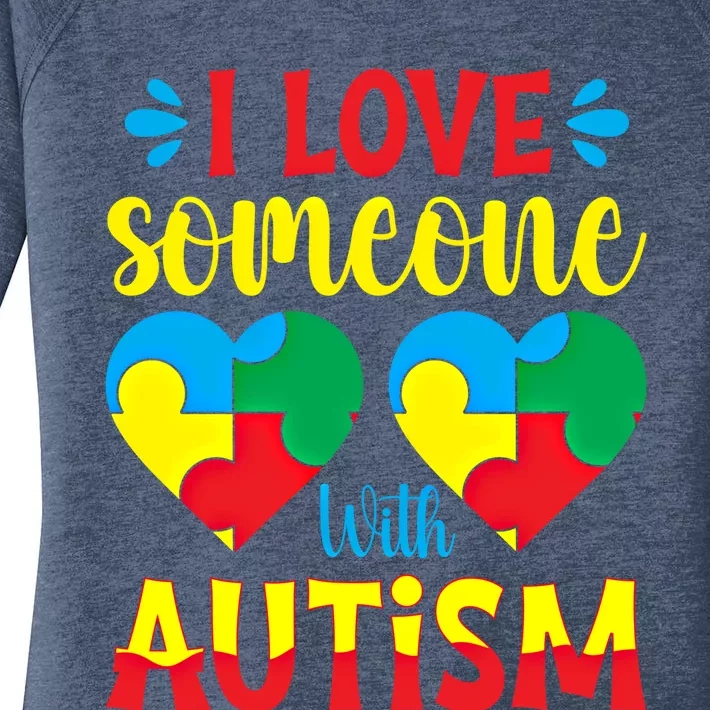 I Love Someone With Autism Autism Awareness Month 2024 Meaningful Gift Women's Perfect Tri Tunic Long Sleeve Shirt