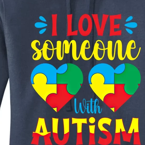 I Love Someone With Autism Autism Awareness Month 2024 Meaningful Gift Women's Pullover Hoodie