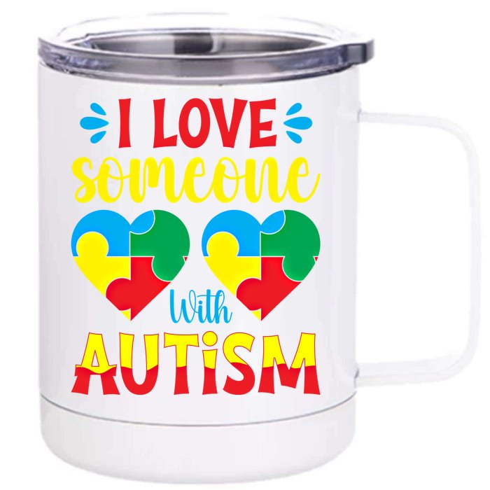 I Love Someone With Autism Autism Awareness Month 2024 Meaningful Gift Front & Back 12oz Stainless Steel Tumbler Cup