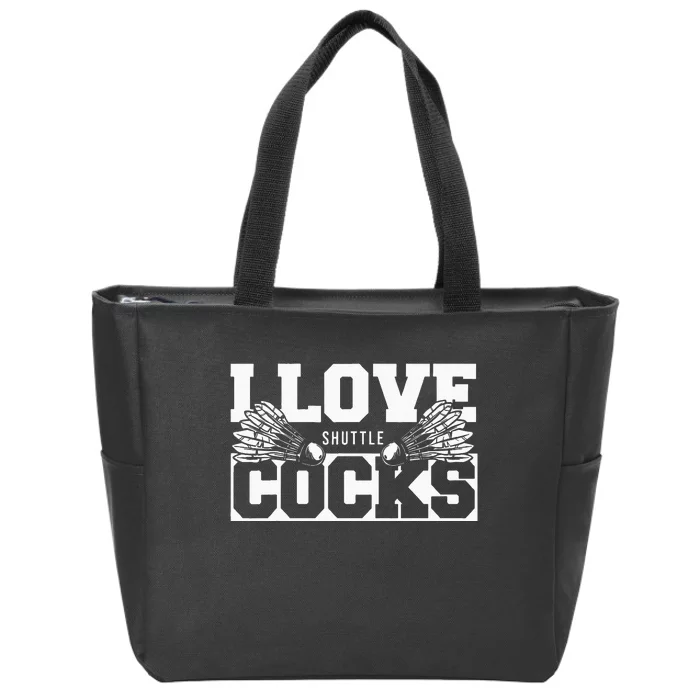 I Love Shuttlecocks Cocks Birdie Badminton Player Zip Tote Bag