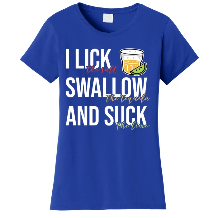 I Lick Salt Swallow Tequila Suck Lime Cinco De Mayo Ing Funny Gift Women's T-Shirt