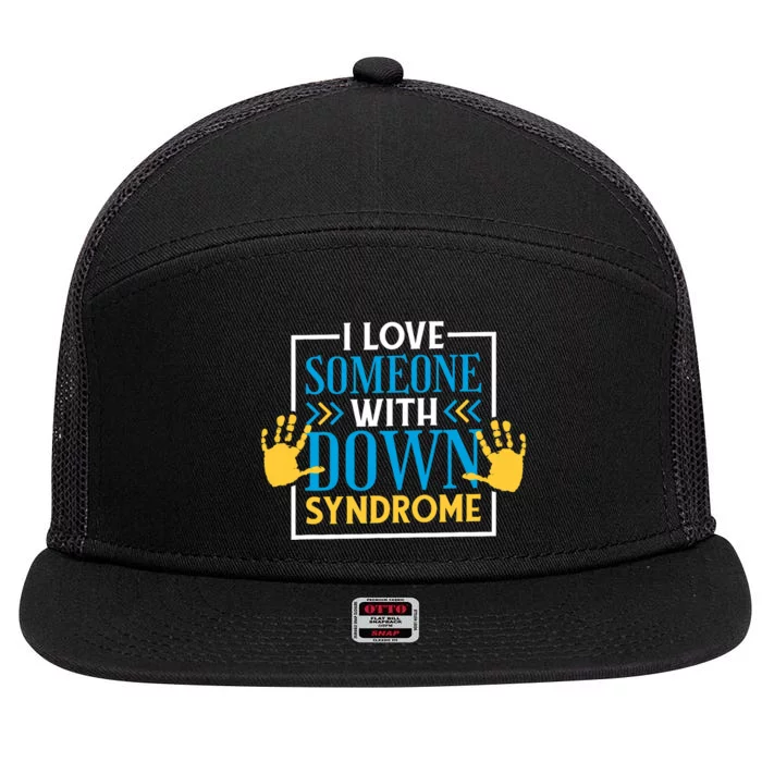 I Love Someone With Down Syndrome Family Down Syndrome 7 Panel Mesh Trucker Snapback Hat