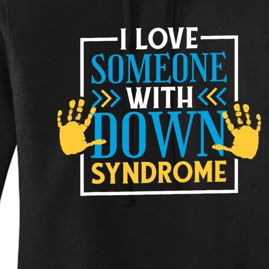 I Love Someone With Down Syndrome Family Down Syndrome Women's Pullover Hoodie