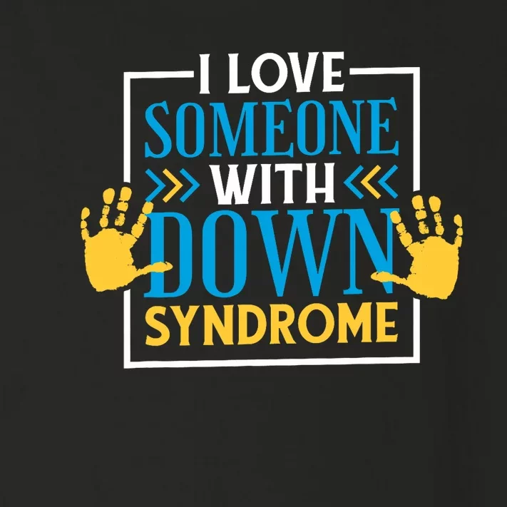 I Love Someone With Down Syndrome Family Down Syndrome Toddler Long Sleeve Shirt