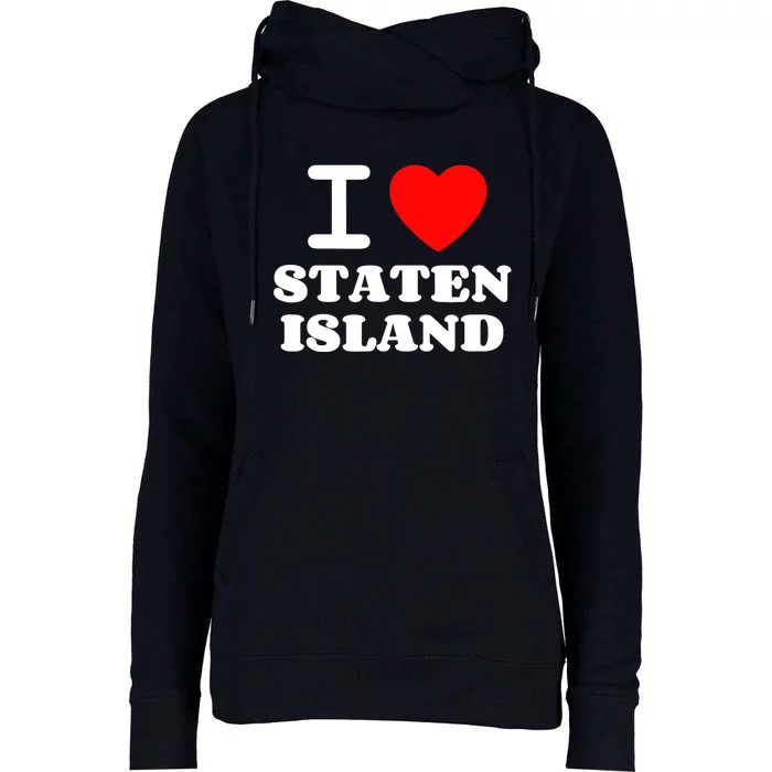 I Love Staten Island Womens Funnel Neck Pullover Hood