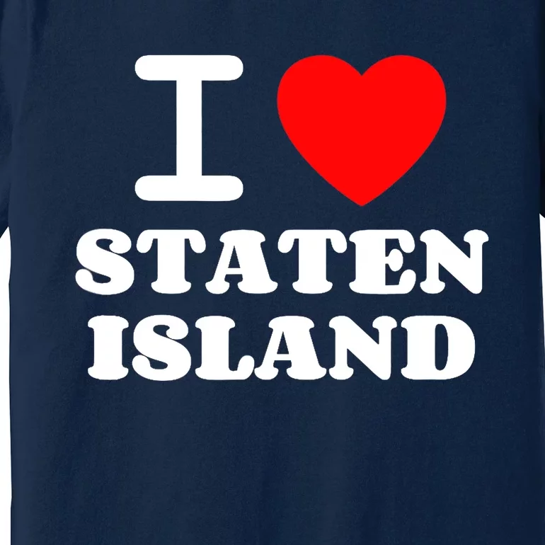 I Love Staten Island Premium T-Shirt