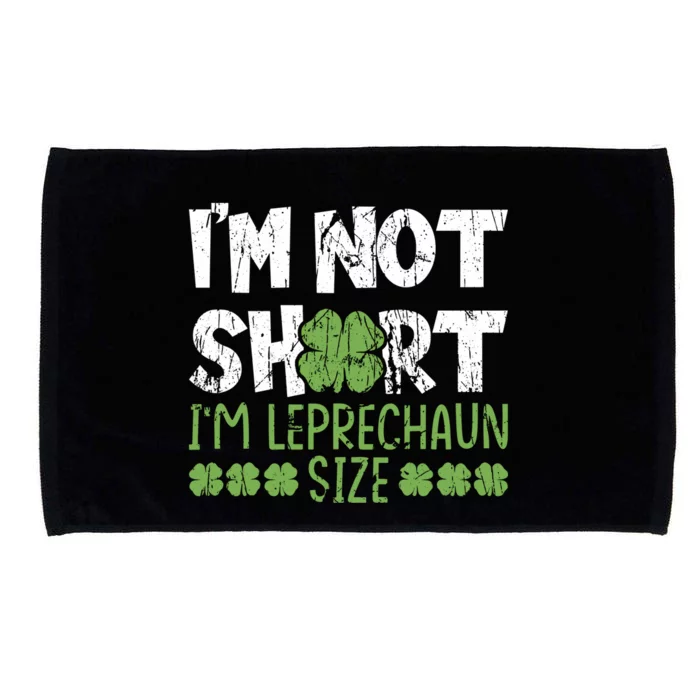 I'm Leprechaun Size I Am Not Short I Am Leprechaun Size Cute Gift Microfiber Hand Towel