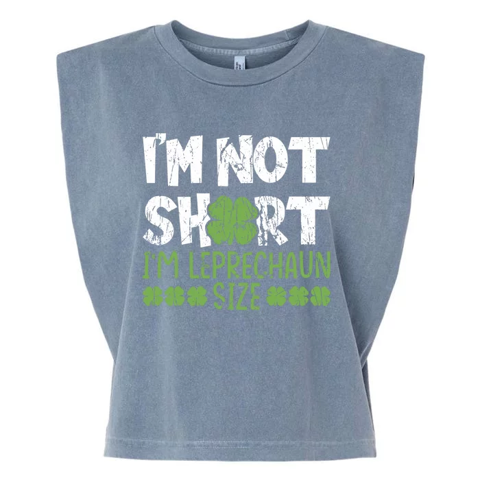 I'm Leprechaun Size I Am Not Short I Am Leprechaun Size Cute Gift Garment-Dyed Women's Muscle Tee