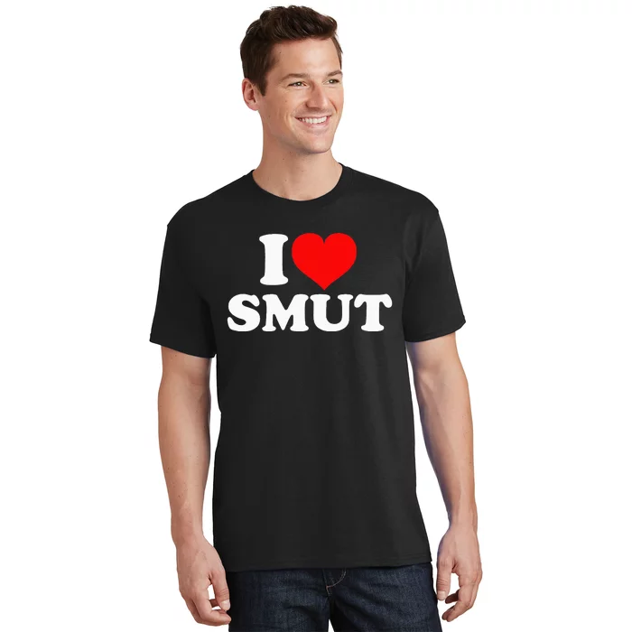 I Love Smut T-Shirt