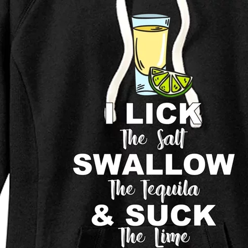 I Lick Salt Swallow Tequila Suck Lime Cinco De Mayo Mexico Gift Women's Fleece Hoodie