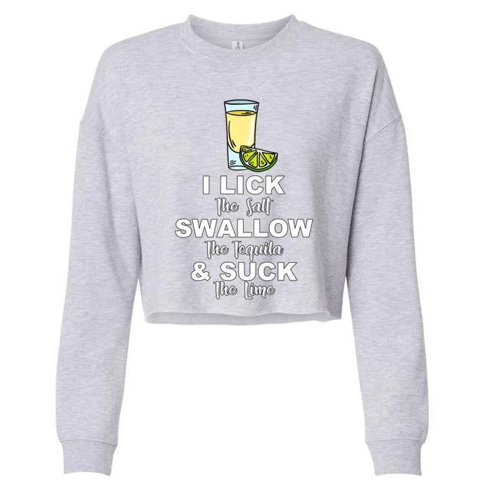 I Lick Salt Swallow Tequila Suck Lime Cinco De Mayo Mexico Gift Cropped Pullover Crew