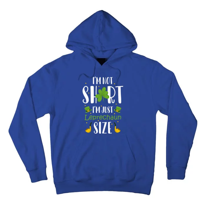 I'm Leprechaun Size I'm Not Short I'm Leprechaun Size Gift Tall Hoodie