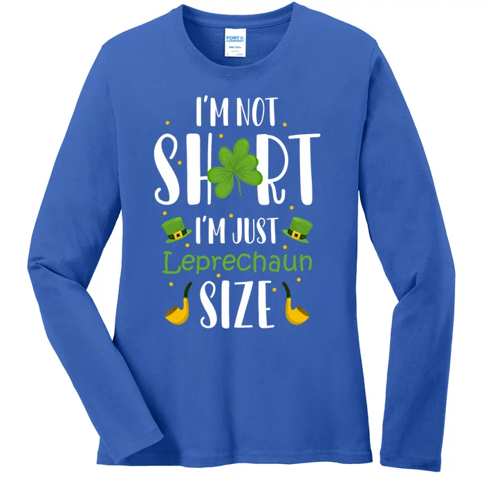 I'm Leprechaun Size I'm Not Short I'm Leprechaun Size Gift Ladies Long Sleeve Shirt