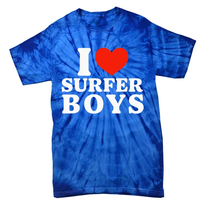 I Love Surfer Boy I Heart Surfer Boy Funny Surf Tie-Dye T-Shirt