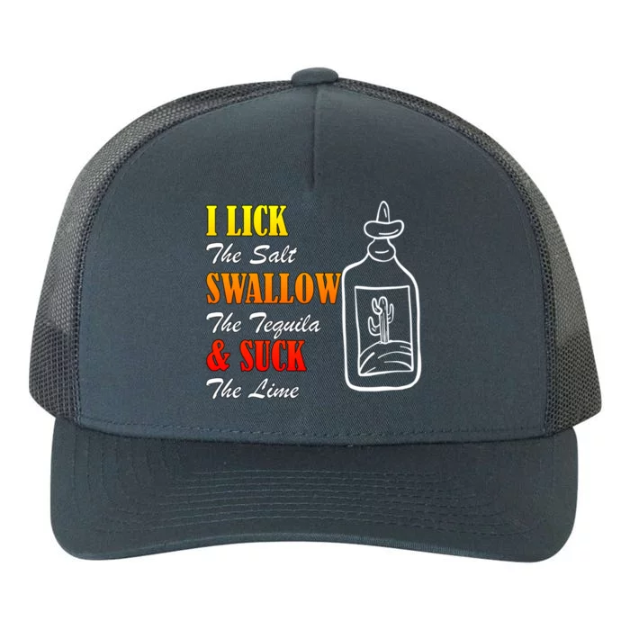 I Lick Salt Swallow Tequila Suck Lime Cinco De Mayo Mexico Cool Gift Yupoong Adult 5-Panel Trucker Hat