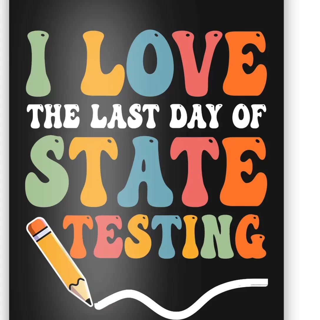 I Love State Testing Teacher School Test Day Funny Poster