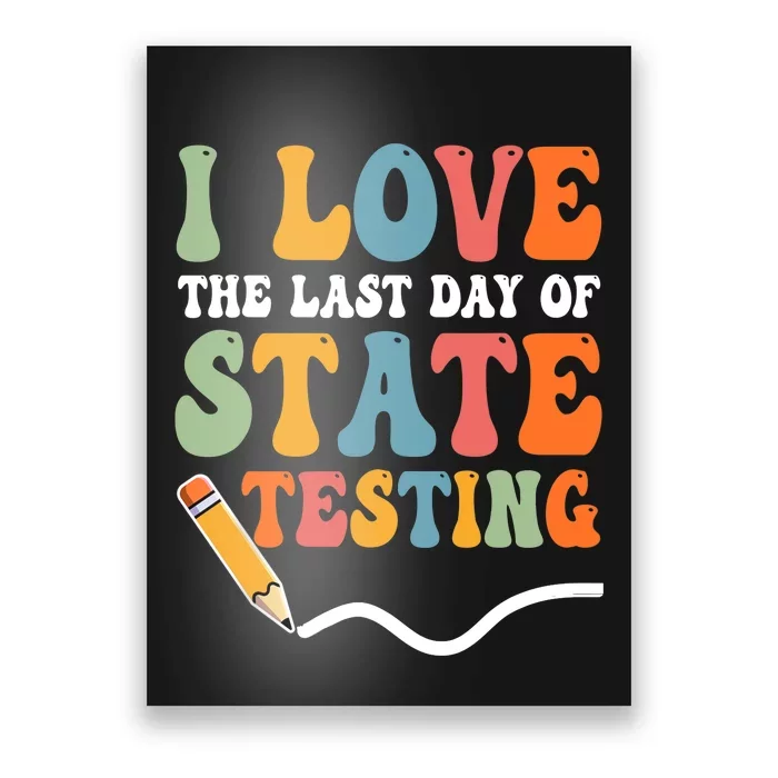 I Love State Testing Teacher School Test Day Funny Poster