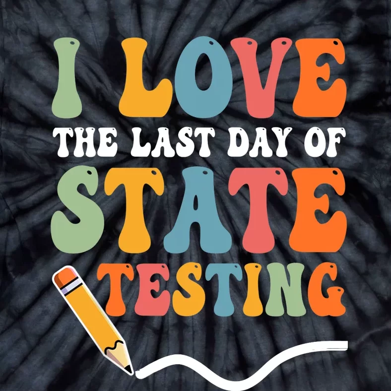 I Love State Testing Teacher School Test Day Funny Tie-Dye T-Shirt