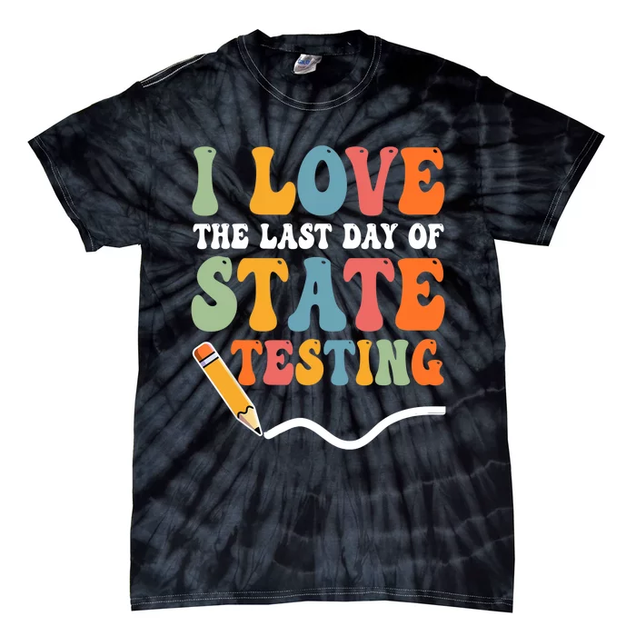 I Love State Testing Teacher School Test Day Funny Tie-Dye T-Shirt