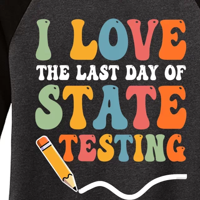 I Love State Testing Teacher School Test Day Funny Women's Tri-Blend 3/4-Sleeve Raglan Shirt