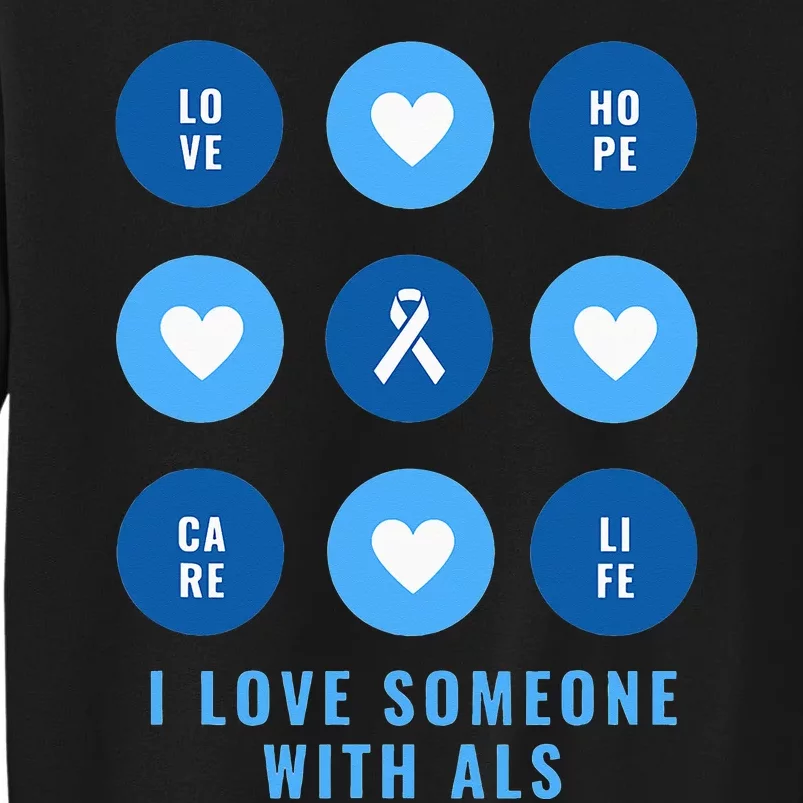 I Love Someone with ALS - Support ALS Awareness Blue Ribbon Sweatshirt