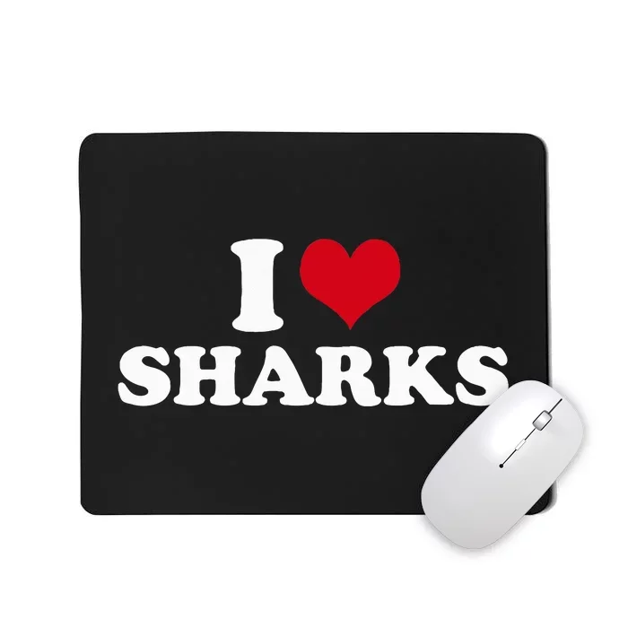 I Love Sharks Funny Valentine Day Mousepad