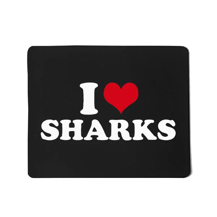 I Love Sharks Funny Valentine Day Mousepad