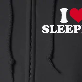 I Love Sleeping Funny Quote Full Zip Hoodie