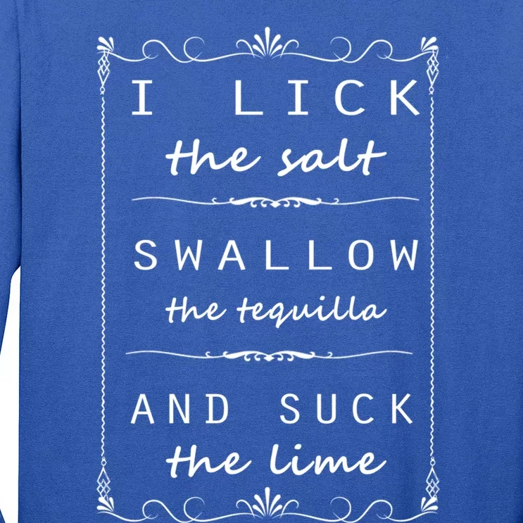 I Lick Salt Swallow Tequila Suck Lime Cinco De Mayo Mexico Funny Gift Long Sleeve Shirt