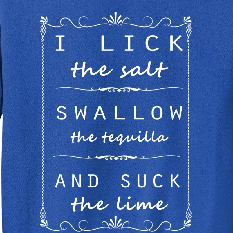 I Lick Salt Swallow Tequila Suck Lime Cinco De Mayo Mexico Funny Gift Sweatshirt