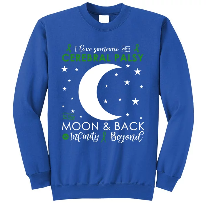 I Love Someone To The Moon And Back Cerebral Palsy Awareness Gift Tall Sweatshirt