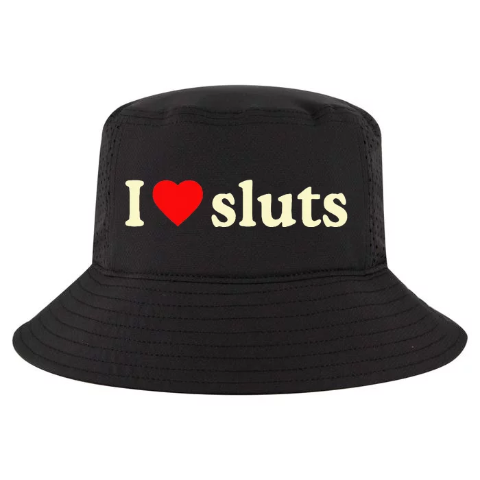 I Love Sluts Cool Comfort Performance Bucket Hat