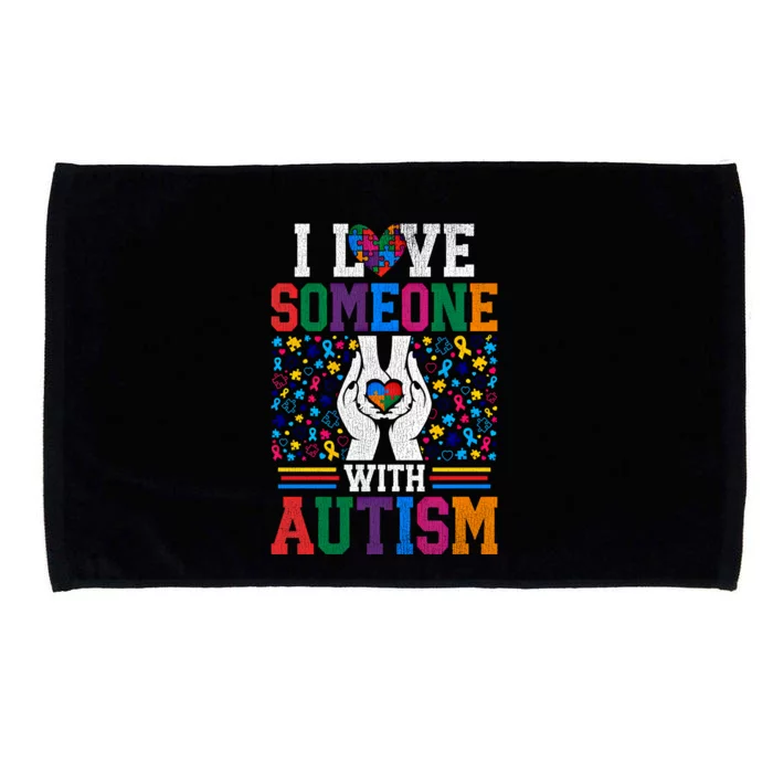 I Love Someone With Autism Autistic Support Meaningful Gift Microfiber Hand Towel