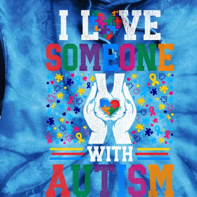 I Love Someone With Autism Autistic Support Meaningful Gift Tie Dye Hoodie