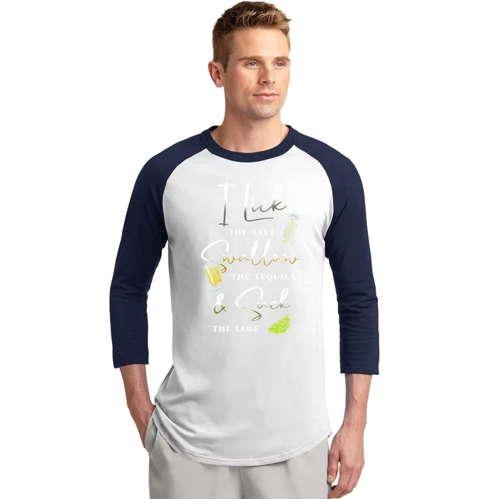 I Lick Salt Swallow Tequila Suck Lime Cinco De Mayo Mexico Gift Baseball Sleeve Shirt