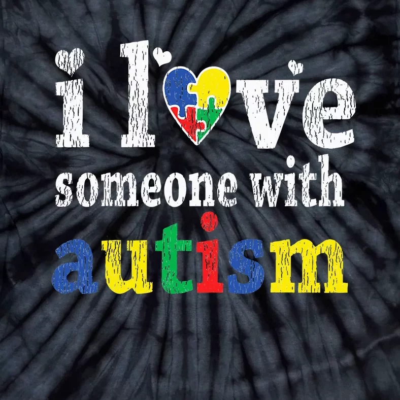 I Love Someone With Autism Support Tie-Dye T-Shirt