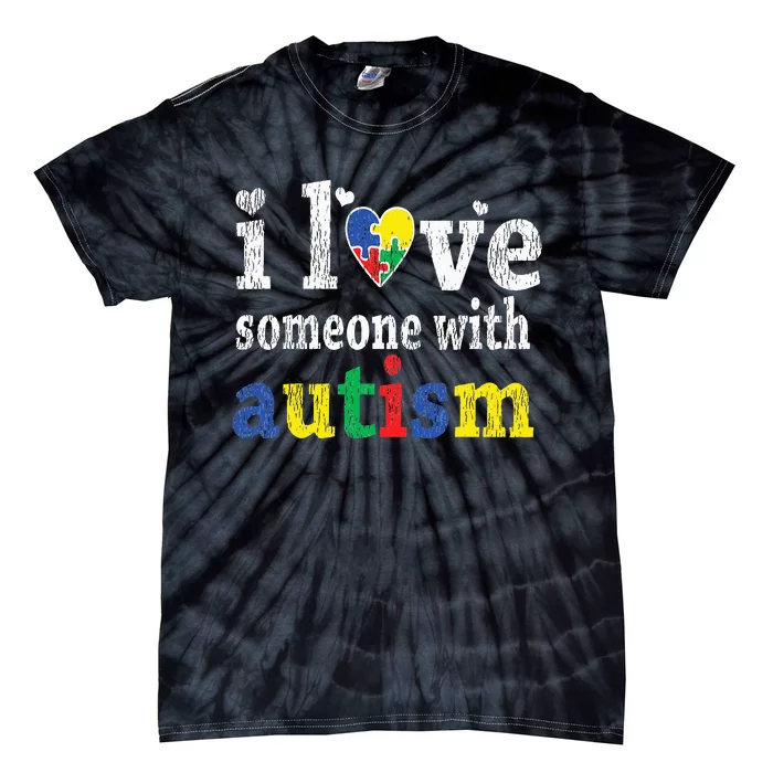 I Love Someone With Autism Support Tie-Dye T-Shirt