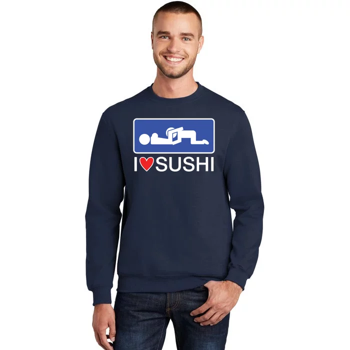 I Love Sushi Adult Tall Sweatshirt