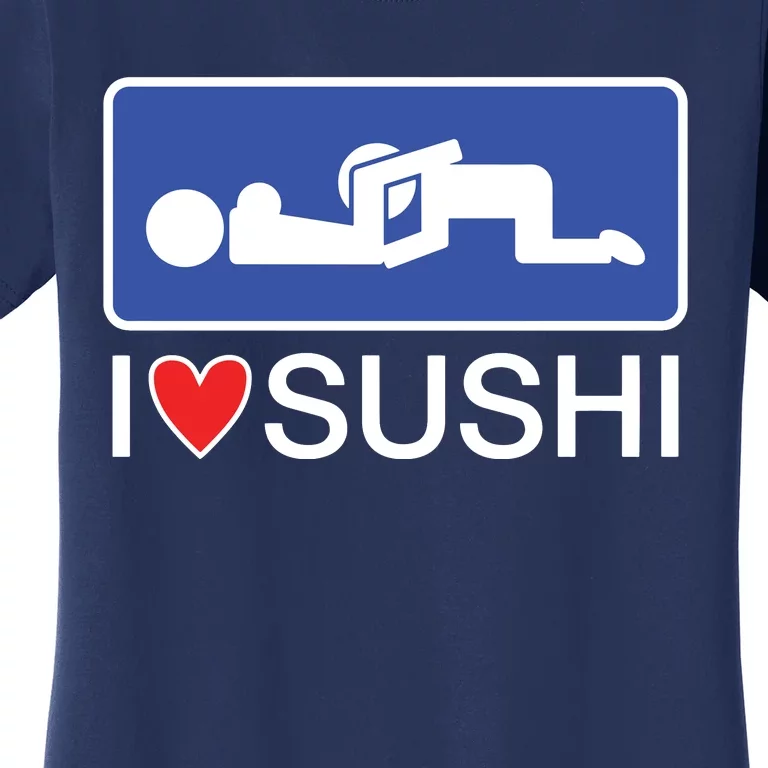 I Love Sushi Adult Women's T-Shirt