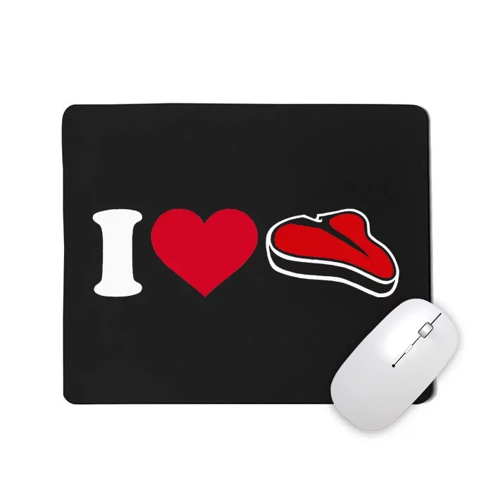 I Love Steak Funny Foodie Mousepad