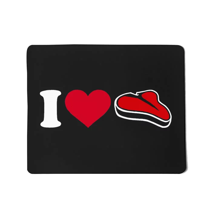 I Love Steak Funny Foodie Mousepad