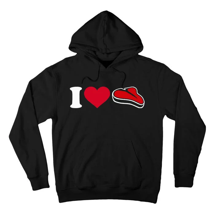 I Love Steak Funny Foodie Tall Hoodie