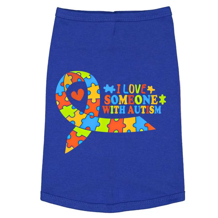 I Love Someone With Autism Awareness Autism Ribbon Family Great Gift Doggie Tank