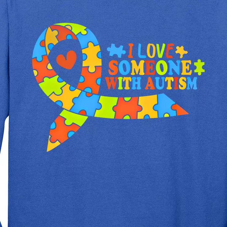 I Love Someone With Autism Awareness Autism Ribbon Family Great Gift Long Sleeve Shirt