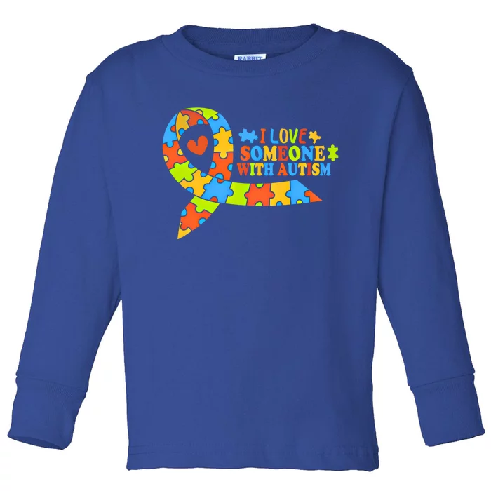 I Love Someone With Autism Awareness Autism Ribbon Family Great Gift Toddler Long Sleeve Shirt