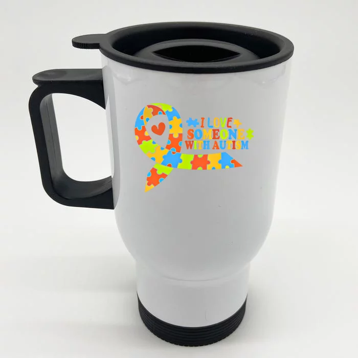 I Love Someone With Autism Awareness Autism Ribbon Family Great Gift Front & Back Stainless Steel Travel Mug