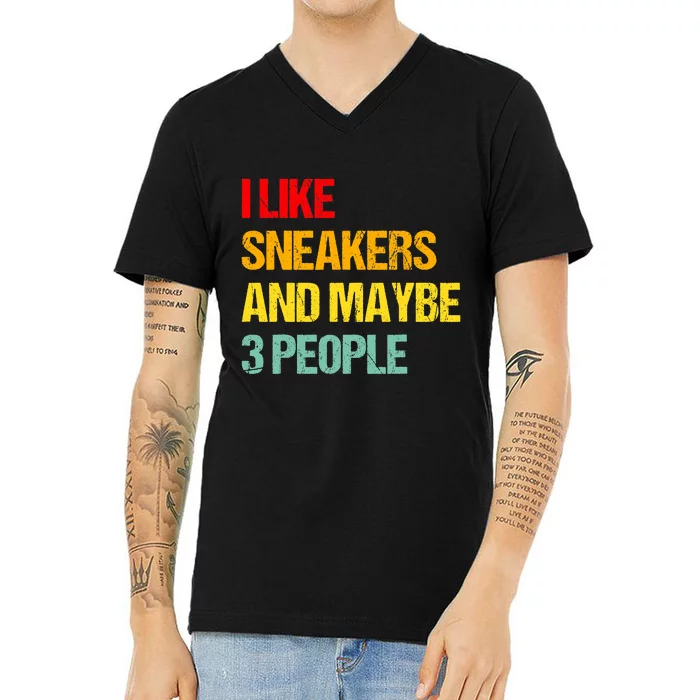 I Like Sneakers And Maybe 3 People V-Neck T-Shirt